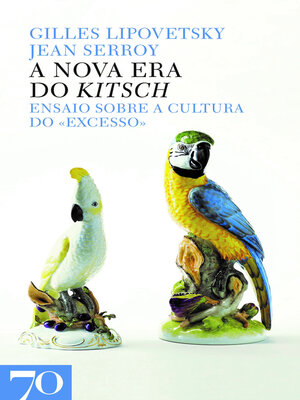 cover image of A Nova Era do Kitsch--Ensaio sobre a Cultura do «Excesso»